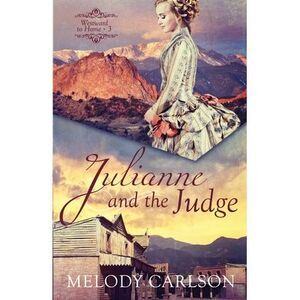 Julianne and the Judge -- Melody Carlson